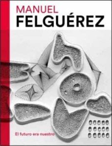manuel felguerez-manuel felguerez-9788417975647