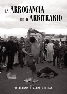la arrogancia de lo arbitrario (ebook)-9788417988647
