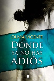 donde ya no hay adios (ebook)-olivia vicente sanchez-9788418117947
