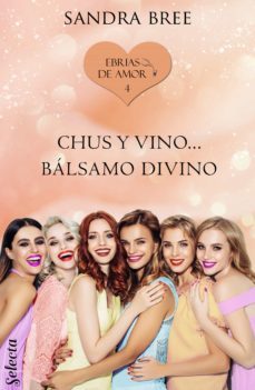 chus y vino... balsamo divino (ebrias de amor 4) (ebook)-9788418122347