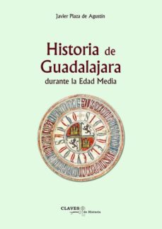 historia de guadalajara durante la edad media-javier plaza de agustin-9788418131547