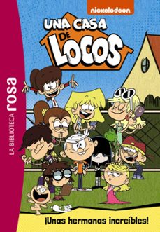 una casa de locos 1 ¡unas hermanas increibles!-9788418182747