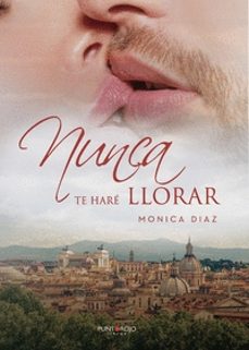 nunca te haré llorar-monica diaz vazquez-9788418402647