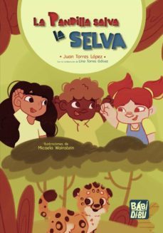 la pandilla salva la selva-juan torres lopez-9788418499647