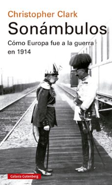 sonambulos 2021: como europa fue a la guerra en 1914-9788418526947