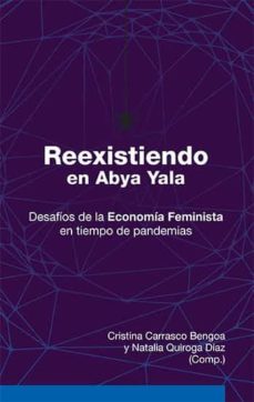 reexistiendo en abya yala-cristina carrasco bengoa-natalia quiroga diaz-9788418580147