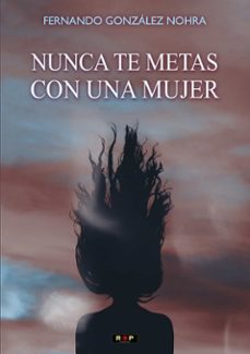 nunca te metas con una mujer-fernando gonzalez nohra-9788418611247