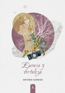 esencia y fortaleza-antonio garrido-9788418795947
