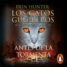 los gatos guerreros | los cuatro clanes 4 - antes de la tormenta (audiolibro)-erin hunter-9788418797347