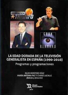 la edad dorada de la television generalista en españa (1990-2010) : programas y programaciones-9788418802447