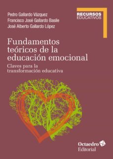 fundamentos teóricos de la educación emocional (ebook)-pedro gallardo vazquez-francisco jose gallardo basile-jose alberto gallardo lopez-9788418819247