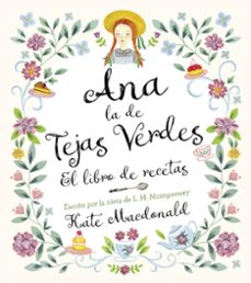 ana, la de tejas verdes. el libro de recetas-kate macdonald-9788418820847
