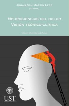 neurociencias del dolor. vision teorico-clinica-johan san martin lepe-9788418982347