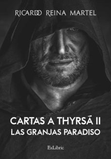 (i.b.d.) cartas a thyrsa ii. las granjas paradiso-ricardo reina martel-9788419092847