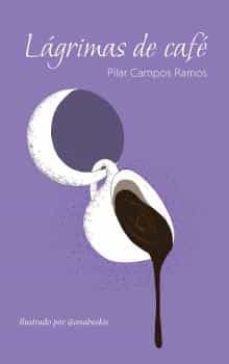 lagrimas de cafe-pilar campos ramos-9788419180247