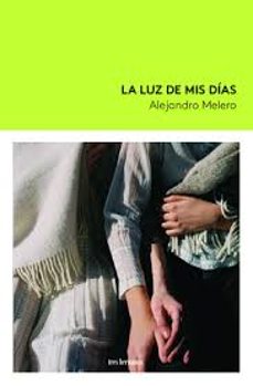la luz de mis dias-alejandro melero-9788419243447