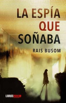 la espia que soñaba-rais busom-9788419328847