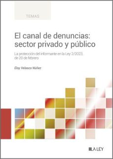 el canal de denuncias: sector privado y publico (ebook)-eloy velasco nuñez-9788419446947