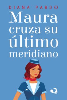 maura cruza su ultimo meridiano-diana pardo-9788419542847
