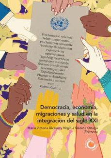 democracia, economia, migraciones y salud en la integracion del siglo xxi-9788419745347