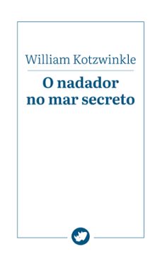o nadador no mar secreto-william kotzwinkle-9788419795847