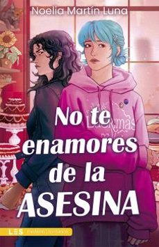 no te enamores de la asesina-noelia martin luna-9788419879547