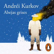 abejas grises-andrei kurkov-9788420467047