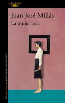 la mujer loca (ebook)-juan jose millas-9788420475547