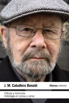 fabula y memoria: antologia poetica en verso y prosa-jose manuel caballero bonald-9788420689647