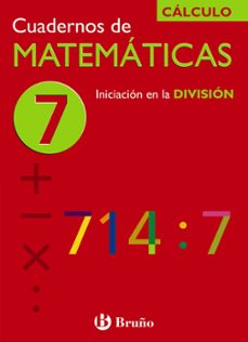 cuaderno de matematicas 7: iniciacion en la division-9788421656747