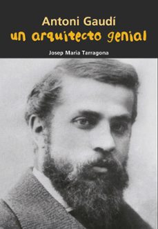 antoni gaudi arquitecto genial-josep maria tarragona-9788421847947