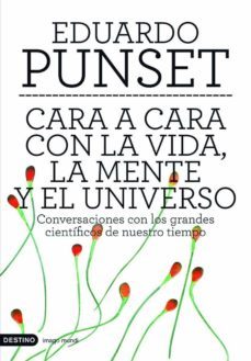 cara a cara con la vida, la mente y el universo-eduardo punset-9788423336647