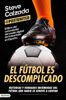 el futbol es descomplicado-steve calzada-9788423369447