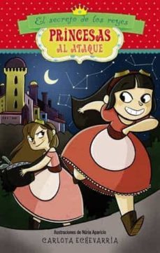 el secreto de los reyes (princesas al ataque iii)-carlota echevarria-9788424653347