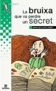 la bruixa que va perdre un secret-9788424681647