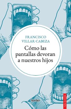como las pantallas devoran a nuestros hijos-9788425450747