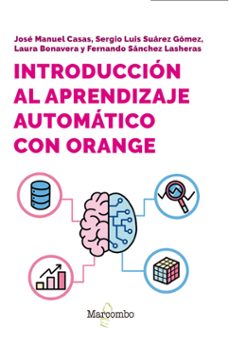 introduccion al aprendizaje automatico con orange (ebook)-josé manuel casas-sergio luis suárez-laura bonavera-9788426738547