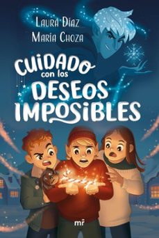 cuidado con los deseos imposibles (ebook)-laura díaz y maría choza-9788427054547