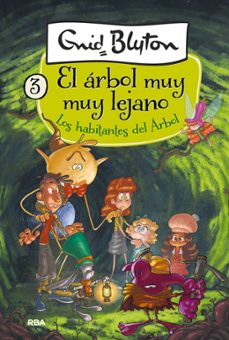 el árbol muy muy lejano 3: los habitantes del árbol lejano-enid blyton-9788427211247
