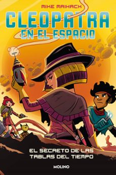 cleopatra en el espacio 3 - el secreto de las tablas del tiempo (ebook)-mike maihack-9788427227071