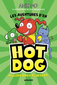 les aventures d@en hotdog! 1 - millors amics al rescat-anh do-9788427225947