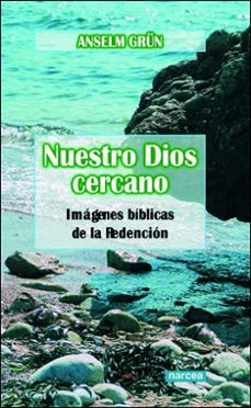 nuestro dios cercano: imagenes biblicas de la redencion-anselm grun-9788427714847