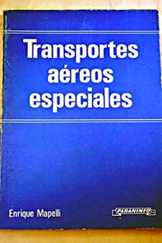 transportes aereos especiales-enrique mapelli lopez-9788428311847