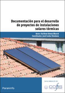 documentacion para el desarrollo de proyectos de instalaciones so lares termicas-guillem gomez blanch-9788428333047