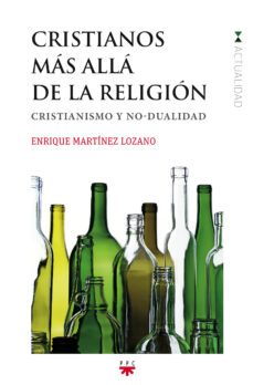 cristianos mas alla de la religion-enrique martinez lozano-9788428828147