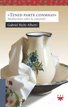 tened parte conmigo: meditaciones sobre la comunion-9788428836647