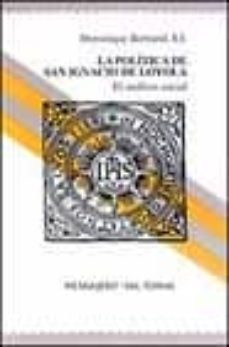 la politica de san ignacio de loyola: el analisis social-dominique bertrand-9788429314847