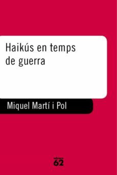 haikús en temps de guerra (ebook)-miquel marti i pol-9788429765847