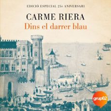 dins el darrer blau (25 anys)-carme riera-9788429780147