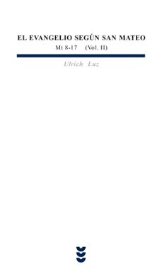 el evangelio segun san mateo: mt 8-17 (vol. 2)-ulrich luz-9788430114047